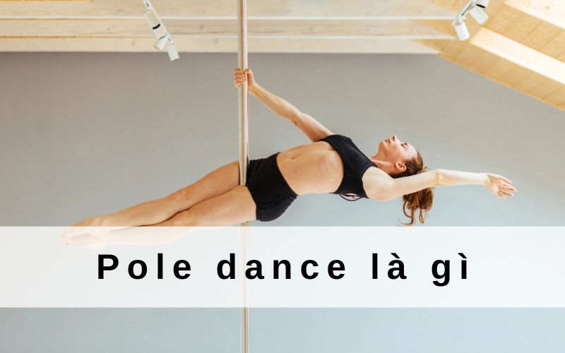 Pole dance là gì