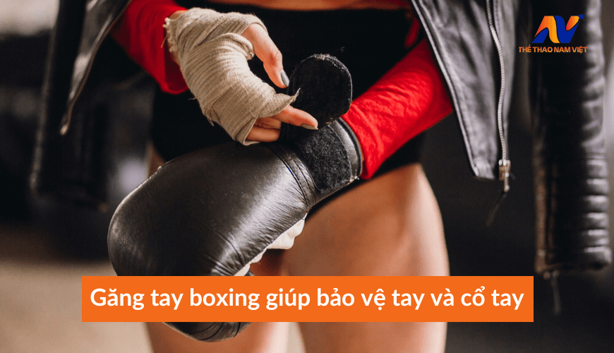 Găng tay boxing giúp bảo vệ tay và cổ tay